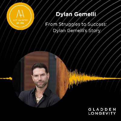 From Struggles to Success: Dylan Gemelli's Story - Episode 319 From Struggles to Success: Dylan Gemelli's Story - Episode 319