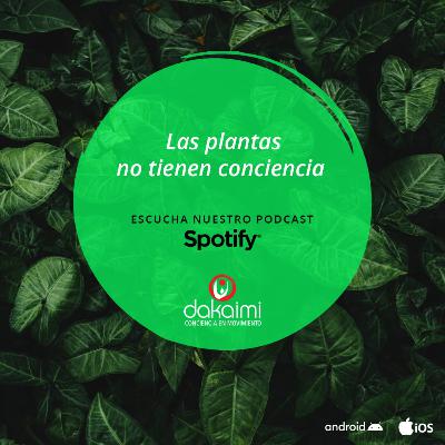 Ep 39. Las plantas no tiene consciencia... La Teoría de la Totalidad