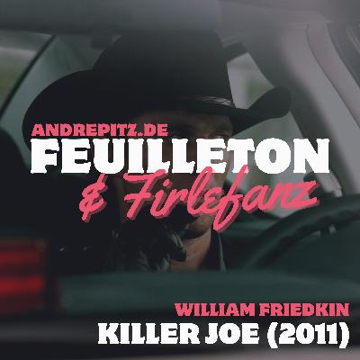 KILLER JOE (2011, William Friedkin)