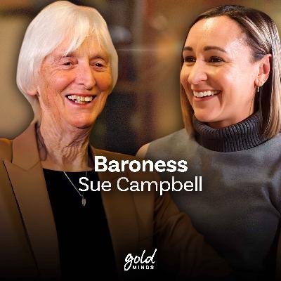 Baroness Sue Campbell on Breaking Barriers in Women’s Sport Baroness Sue Campbell on Breaking Barriers in Women’s Sport