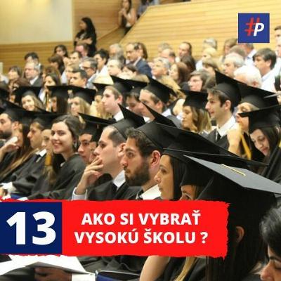 #13 AKO SI VYBRAŤ VYSOKÚ ŠKOLU ? #13 AKO SI VYBRAŤ VYSOKÚ ŠKOLU ?