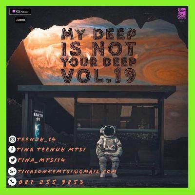 Episode 19: My Deep Is Not Your Deep Vol.19