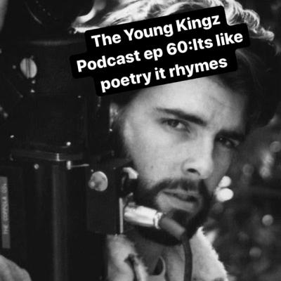 The Young Kingz Podcast EP 60 "It's like poetry it rhymes"