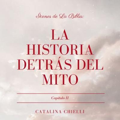 "Íconos de La Biblia: la historia detrás del mito" Parte 2