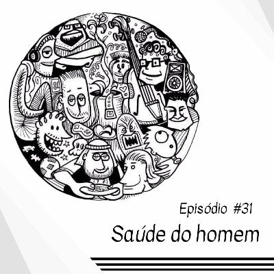 #31 SAÚDE DO HOMEM #31 SAÚDE DO HOMEM