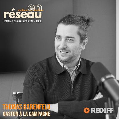 **REDIFF** Comment passer d'un concept innovant à un modèle scalable ? // Thomas Barenfeld - Gaston à la campagne