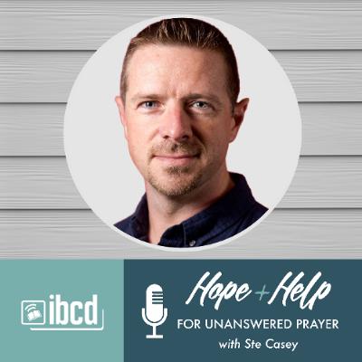 Hope + Help for Unanswered Prayer with Ste Casey