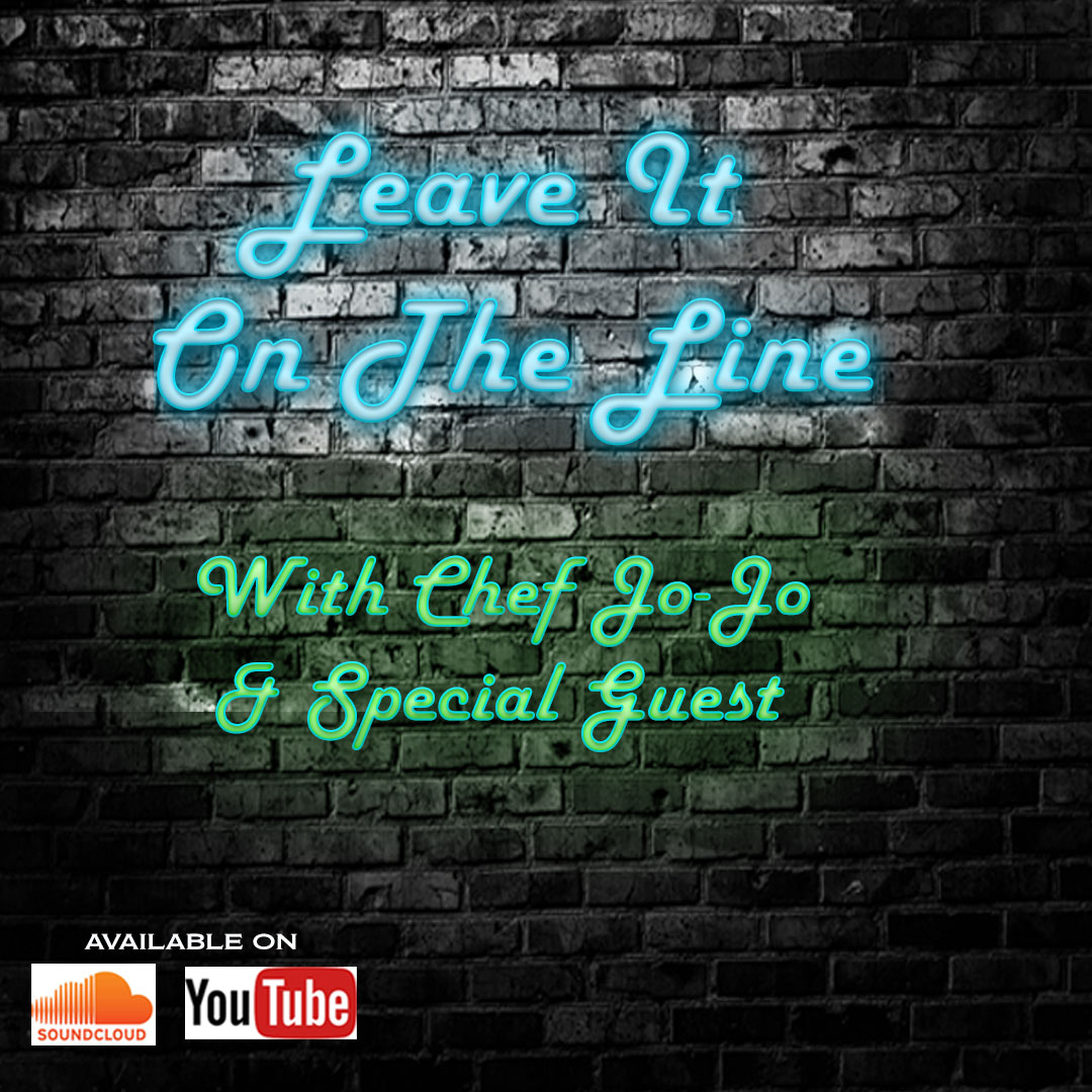 Leave It On The Line Ep2 Chef Jo-Jo with Chad Krahling