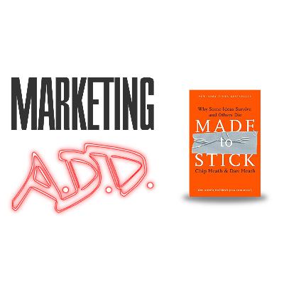 Made to Stick - Keep It Simple Stupid - Ep. 045 (W9E5) Made to Stick - Keep It Simple Stupid - Ep. 045 (W9E5)