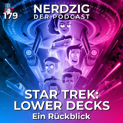 Nerdzig - Der Podcast #179 – Star Trek: Lower Decks – Rückblick und Analyse