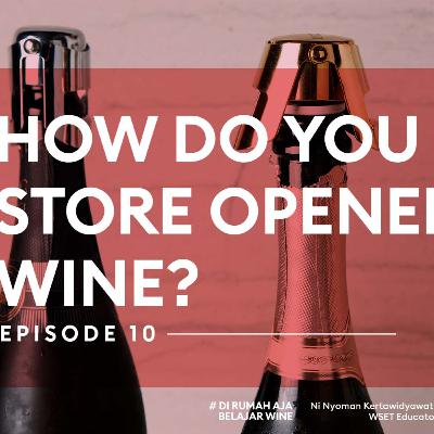 #51 How do you store opened wine?