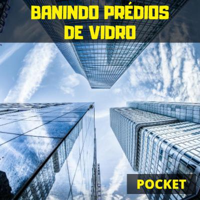 Banindo Prédios de Vidro