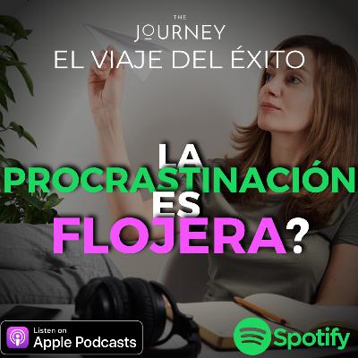 ¿Procrastinar es de flojos?