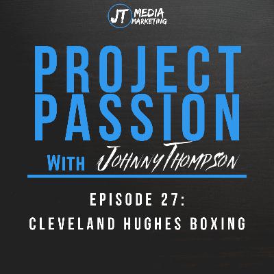 Ep 27 : Healing through boxing w/Cleveland Hughes Boxing