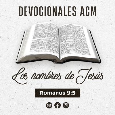 Los nombres de Jesús | Romanos 9:5 Los nombres de Jesús | Romanos 9:5