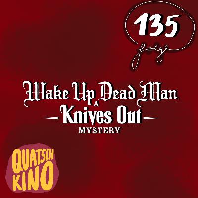 Folge 135: Wake Up Dead Man: A Knives Out Mystery