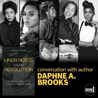 Book Musik 046 - LINER NOTES FOR THE REVOLUTION discussion with author Daphne A. Brooks