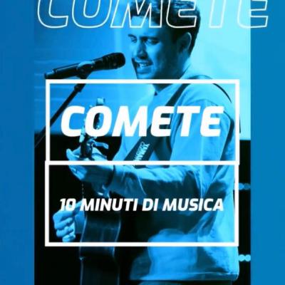 Comete - 10 Minuti Di Musica Comete - 10 Minuti Di Musica