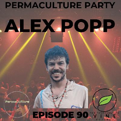 90. Alex Popp of Permaculture Party