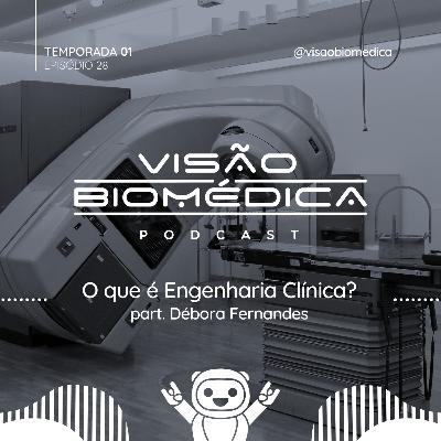 O que é Engenharia Clínica? part. Débora Fernandes