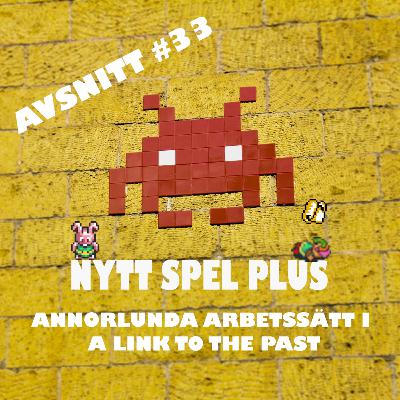 33 - Annorlunda arbetssätt i A Link to the Past 33 - Annorlunda arbetssätt i A Link to the Past
