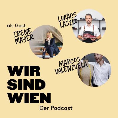 Wir sind Wien der Podcast Folge 4 mit Irene Mayer Unternehmerin Wir sind Wien der Podcast Folge 4 mit Irene Mayer Unternehmerin