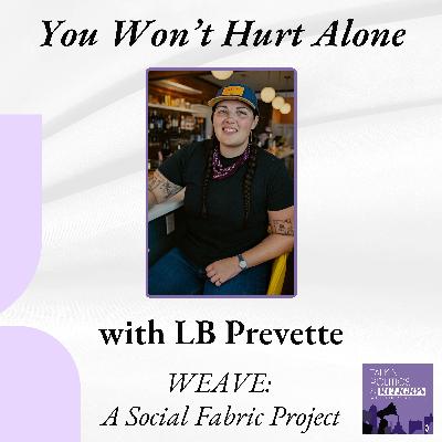 LB Prevette on Weave, Rural Belonging, and Why “You Won’t Hurt Alone.”
