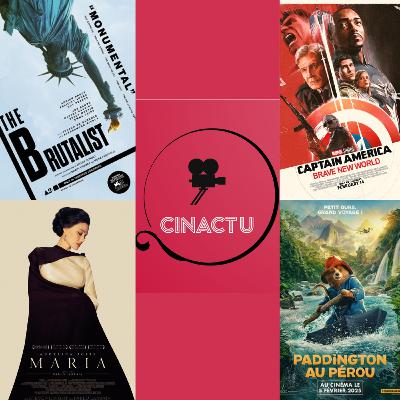 CinActu #36: The Brutalist, Captain America : Brave New World, Maria, Paddington au Pérou, La Pampa & 5 Septembre