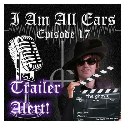 Episode 17 - TRAILER ALERT Episode 17 - TRAILER ALERT