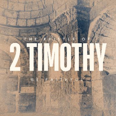 "Stir Up the Gift of God" | 2 Timothy 1:1-7