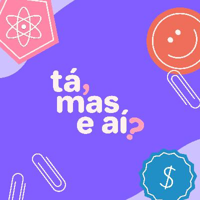Vem aí o "Tá, mas e aí?"!