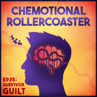 Ep35: Survivor Guilt