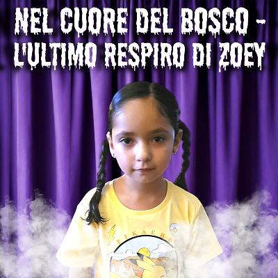 9. Nel cuore del bosco - L'ultimo respiro di Zoey 9. Nel cuore del bosco - L'ultimo respiro di Zoey