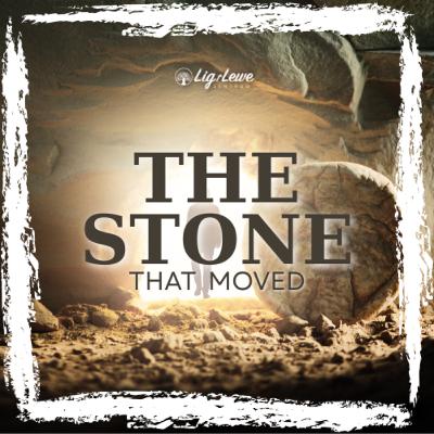 The Stone that Moved - Opstanding Sondag - 20 April 2025 The Stone that Moved - Opstanding Sondag - 20 April 2025