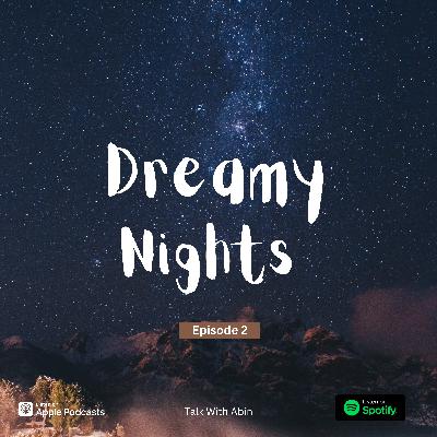 Dreamy Nights | Episode 2 | Malayalam Podcast Dreamy Nights | Episode 2 | Malayalam Podcast