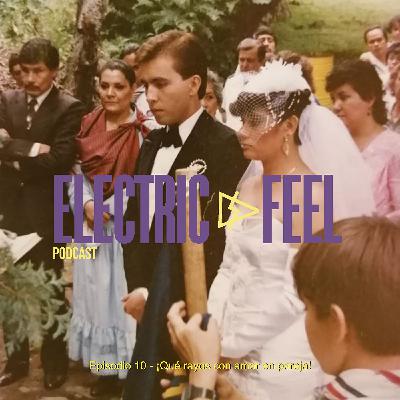 Episodio 10 - ¡Qué rayos con amar en pareja!