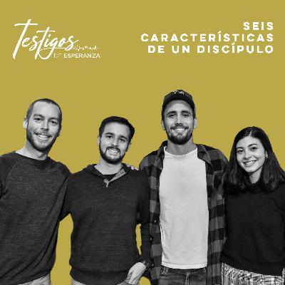 T4 01 - 6 características de un Discípulo (o un Testigo de Esperanza)