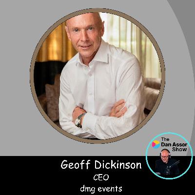 EP123: "Taking Risks Shaped My Career" - Global Growth & Leadership - The Geoff Dickinson Story - CEO dmg events EP123: "Taking Risks Shaped My Career" - Global Growth & Leadership - The Geoff Dickinson Story - CEO dmg events