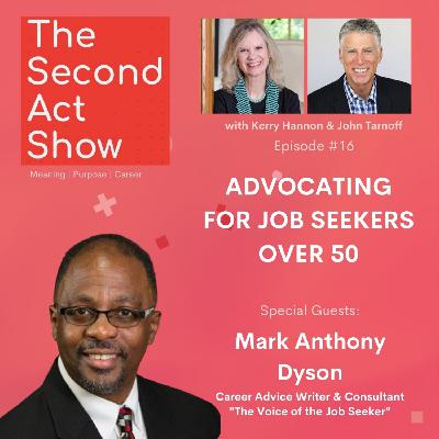 Second-Act Show #16 - Mark Anthony Dyson: Advocating for Job Seekers Over 50