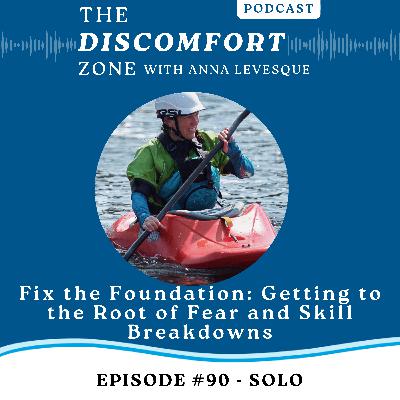 Ep #90 Fix the Foundation: Anna on Getting to the Root of Fear and Skill Breakdowns