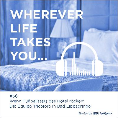 #56 Wenn Fußballstars das Hotel rocken: Die Équipe Tricolore in Bad Lippspringe