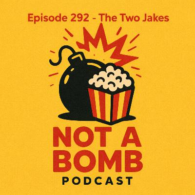 Episode 292 - The Two Jakes