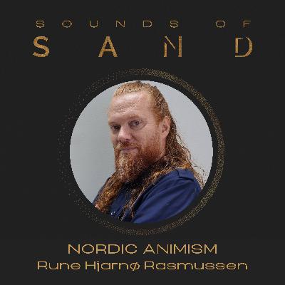 #54 Nordic Animism: Rune Hjarnø Rasmussen (Encore)