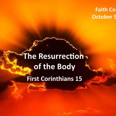“The Resurrection of the Body” October 5 2025 P.M. Service “The Resurrection of the Body” October 5 2025 P.M. Service