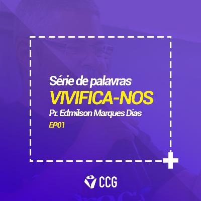 " VIVIFICA-NOS" | O que é Avivamento Espiritual? - Pr. Edmilson Marques Dias