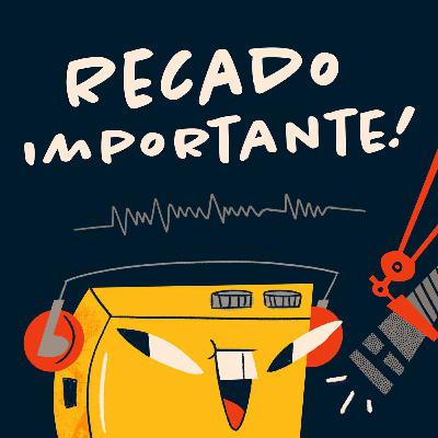 RECADO MUITO IMPORTANTE!