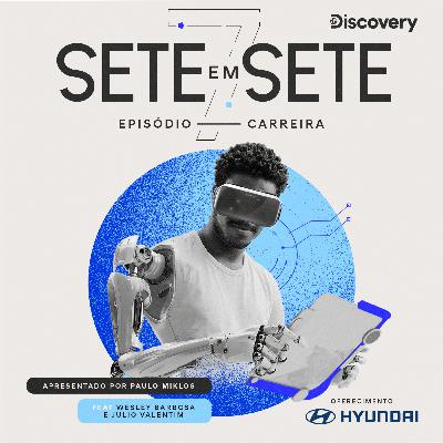 De 7 em 7 - #7: Carreiras feat Wesley Barbosa e Julio Valentim De 7 em 7 - #7: Carreiras feat Wesley Barbosa e Julio Valentim