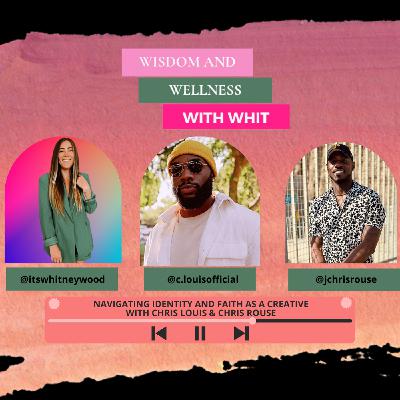 S3 Ep12: Navigating Identity And Faith As A Creative w/ Chris Louis & Chris Rouse