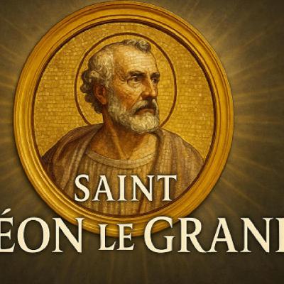 Saint Léon le Grand – Le rempart de Rome face au fléau de Dieu