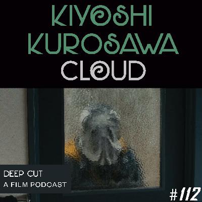 112. Kiyoshi Kurosawa: Cloud
